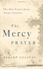 The Mercy Prayer The One Prayer Jesus Always Answers