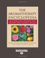 The Aromatherapy Encyclopedia   A Concise Guide to Over 385 Plant Oils