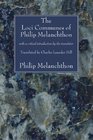 The Loci Communes of Philip Melanchthon With a Critical Introduction by the Translator
