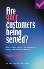 Are Your Customers Being Served
