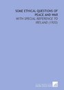 Some Ethical Questions of Peace and War With Special Reference to Ireland