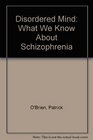 The Disordered Mind What We Know About Schizophrenia