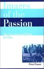 Images of the Passion The Sacramental Mode in Film