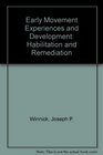 Early Movement Experiences and Development Habilitation and Remediation