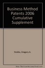 Business Method Patents 2006 Cumulative Supplement