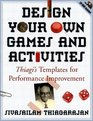 Design Your Own Games and Activities  Thiagi's Templates for Performance Improvement