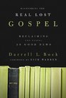 Recovering the Real Lost Gospel Reclaiming the Gospel as Good News