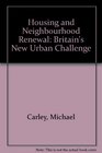 Housing and Neighbourhood Renewal Britain's New Urban Challenge
