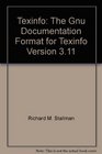 Texinfo The Gnu Documentation Format for Texinfo Version 311