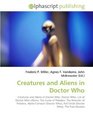 Creatures and Aliens in Doctor Who: Creatures and Aliens in Doctor Who. Doctor Who, List of Doctor Who villains, The Curse of Peladon, The Monster of Peladon, ... Full Circle (Doctor Who), The Two Doctors
