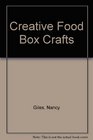 Creative Food Box Crafts
