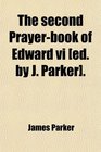 The second Prayerbook of Edward vi