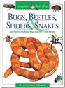 Bugs Beetles Spiders Snakes