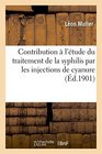 Contribution A L'Etude Du Traitement de La Syphilis Par Les Injections de Cyanure