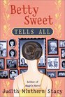 Betty Sweet Tells All