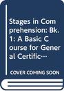 Stages in Comprehension Bk 1 A Basic Course for General Certificate of Secondary Education