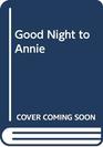 Good Night to Annie