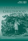 A History of Childhood and Disability