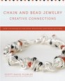 Chain and Bead Jewelry Creative Connections New Techniques for WireWrapping and BeadSetting