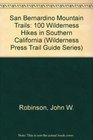 San Bernardino Mountain Trails 100 Wilderness Hikes in Southern California