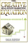 The Creative Real Estate Marketing Equation Motivated Sellers  Motivated Buyers