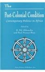 The PostColonial Condition Contemporary Politics in Africa