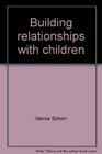 Building relationships with children