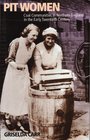 Pit Women Coal Communities in Northern England in the Early Twentieth Century