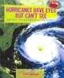 Hurricanes Have Eyes But Can't See