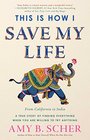 This is How I Save My Life From California to India a True Story of Finding Everything When You are Willing to Try Anything