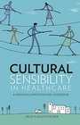 Cultural Sensibility in Healthcare A Personal  Professional Guidebook
