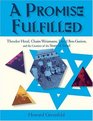 A Promise Fulfilled Theodor Herzl Chaim Weitzmann David BenGurion and the Creation of the State of Israel
