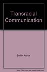 Transracial Communication