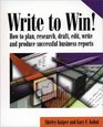 Write to Win How to Plan Research Draft Edit Write and Produce Successful Business Reports