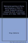 Mannerist painting in Rome and Florence c152070   Sixteenthcentury viewpoints