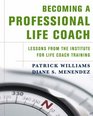Becoming a Professional Life Coach: Lessons from the Institute for Life Coach Training