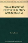A Visual History of TwentiethCentury Architecture