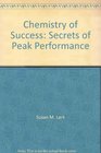 Chemistry of Success Secrets of Peak Performance