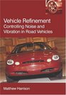 Vehicle Refinement Controlling Noise and Vibration in Road Vehicles