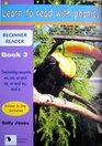 Learn to Read with Phonics Beginner Reader v 8 Bk 3
