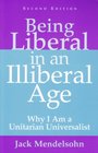 Being Liberal in an Illiberal Age Why I Am a Unitarian Universalist
