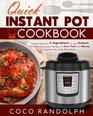 Quick Instant Pot Cookbook: Simple Delicious 5-Ingredient or Less Instant Pot Pressure Cooker Recipes to Save Time and Money, Anyone Can Cook ... Pot High Pressure Cooker Cookbook 2018)