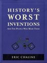 History's Worst Inventions And the People Who Made Them