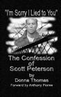"I'm Sorry I Lied to You" - The Confession of Scott Peterson