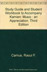 Study Guide and Student Workbook to Accompany Kamien Music  an Appreciation Third Edition