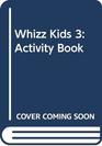 Whizz Kids 3 Activity Book