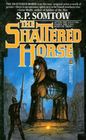 The Shattered Horse