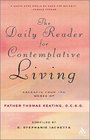 The Daily Reader for Contemplative Living Excerpts from the Works of Father Thomas Keating OCSO  Sacred Scripture and Other Spiritual Writings