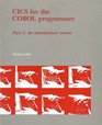 Cics for the Cobol Programmer Part 1 an Introductory Course