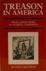 Treason In America From Aaron Burr to Averell Harriman